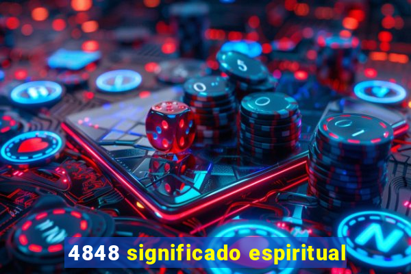 4848 significado espiritual